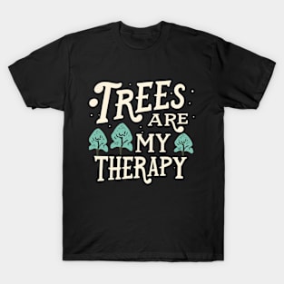 Outdoors Trees are my therapy T-Shirt